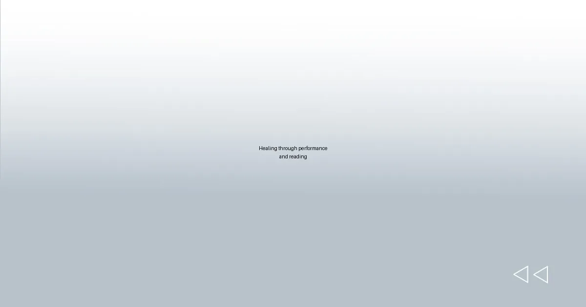 Healing through performance and reading